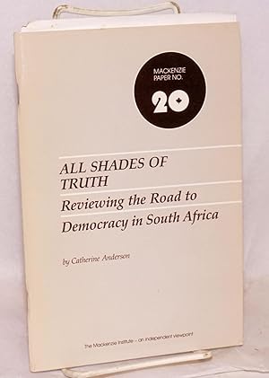 Seller image for All shades of truth; reviewing the road to democracy in South Africa for sale by Bolerium Books Inc.