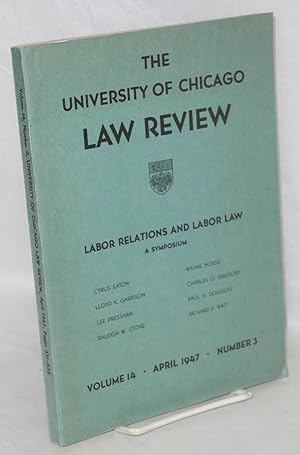 Image du vendeur pour The University of Chicago law review. Vol. 14, no. 3, April, 1947: Labor relations and labor law, a symposium mis en vente par Bolerium Books Inc.