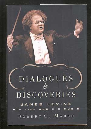 Bild des Verkufers fr Dialogues and Discoveries: James Levine: His Life and His Music zum Verkauf von Between the Covers-Rare Books, Inc. ABAA