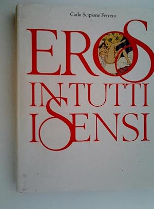 Seller image for EROS IN TUTTI I SENSI" for sale by Historia, Regnum et Nobilia
