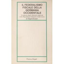 Immagine del venditore per Il federalismo fiscale della Germania occidentale. Il sistema degli interventi regionali nella Repubblica federale di Germania venduto da Libreria Antiquaria Giulio Cesare di Daniele Corradi