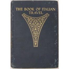 Imagen del vendedor de The book of italian travel (1580 - 1900) a la venta por Libreria Antiquaria Giulio Cesare di Daniele Corradi