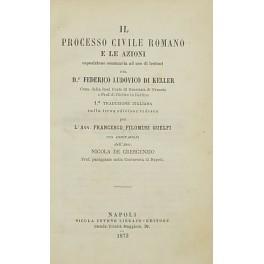 Bild des Verkufers fr Il processo civile romano e le azioni. Esposizione sommaria ad uso di lezioni. Prima traduzione italiana sulla terza edizione tedesca per l'Avv. Francesco Filomusi Guelfi. Con annotazioni dell'Avv. Nicola De Crescenzio zum Verkauf von Libreria Antiquaria Giulio Cesare di Daniele Corradi