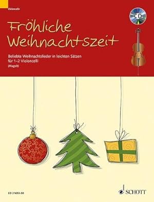 Bild des Verkufers fr Frhliche Weihnachtszeit, 1-2 Violoncelli, m. Audio-CD : Beliebte Weihnachtslieder in leichten Stzen. 1-2 Violoncelli. zum Verkauf von AHA-BUCH GmbH