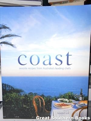 Coast : Seaside Recipes from Australia's Leading Chefs