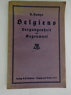 Bild des Verkufers fr Belgiens Vergangenheit und Gegenwart. zum Verkauf von Antiquariat Hamecher