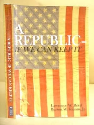Image du vendeur pour A Republic - If We Can Keep It mis en vente par Eastleach Books