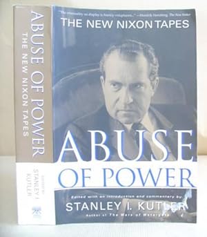 Bild des Verkufers fr Abuse Of Power - The New Nixon Tapes zum Verkauf von Eastleach Books