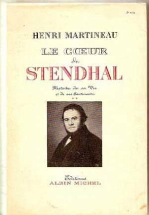 Le coeur de stendhal histoire de sa vie et de ses sentiments t II 1821-1842