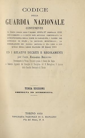 Codice della Guardia Nazionale contenente il testo delle leggi 4 marzo 1848 e 27 febbrajo 1859 co...