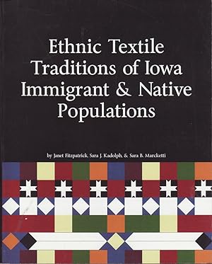 Image du vendeur pour Ethnic Textile Traditions of Iowa Immigrant and Native Populations mis en vente par Jonathan Grobe Books