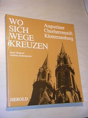 Bild des Verk�ufers f�r Wo sich Wege kreuzen. Augustiner Chorherrenstift Klosterneuburg zum Verkauf von Versandantiquariat Rainer Kocherscheidt