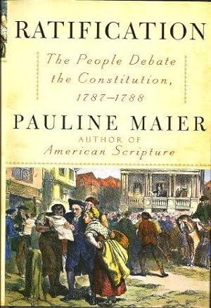 RATIFICATION : The People Debate the Consitiution, 1787-1788