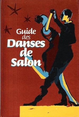 Imagen del vendedor de Guide Des Danses De Salon : De Tradition Europenne - Standard - Danses De Comptition a la venta por Au vert paradis du livre