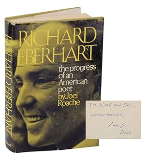 Richard Eberhart: The Progress of an American Poet (Signed Association Copy)