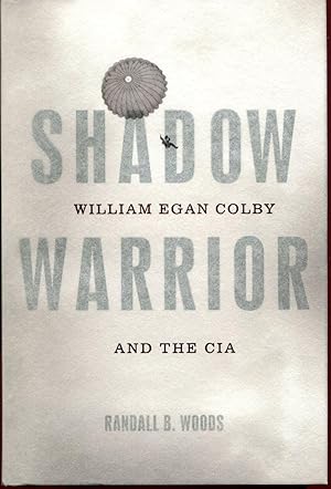 Shadow Warrior: William Egan Colby and the CIA