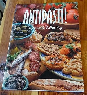 Bild des Verkufers fr Antipasti!: Appetizers the Italian Way zum Verkauf von Defunct Books