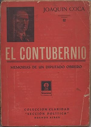 Bild des Verkufers fr EL CONTUBERNIO - Memorias de un Diputado Obrero zum Verkauf von Gustavo I. Gonzalez