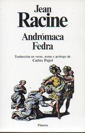 Imagen del vendedor de ANDRMACA / FEDRA. Traduccin en verso, notas y prlogo de Carlos Pujol. a la venta por angeles sancha libros