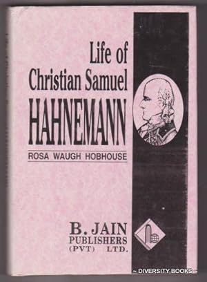 LIFE OF CHRISTIAN SAMUEL HAHNEMANN : Founder of Homoeopathy