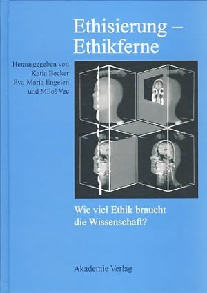 Seller image for Ethisierung - Ethikferne. Wie viel Ethik braucht die Wissenschaft?. Eine Verffentlichung der Arbeitsgruppe "Ethik in den Wissenschaften" der Jungen Akademie an der Berlin-Brandenburgischen Akademie der Wissenschaften und der Deutschen Akademie der Naturforscher Leopoldina. for sale by Fundus-Online GbR Borkert Schwarz Zerfa