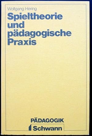 Spieltheorie und pädagogische Praxis. Zur Bedeutung des kindlichen Spiels.