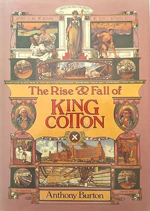 The Rise & Fall of King Cotton.