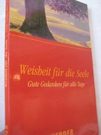 Seller image for Weisheit fr die Seele Gute Gedanken fr alle Tage for sale by Alte Bcherwelt