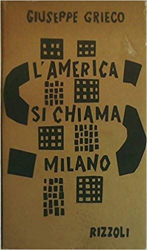 Bild des Verkufers fr L'AMERICA SI CHIAMA MILANO zum Verkauf von LIBRERIA ALDROVANDI