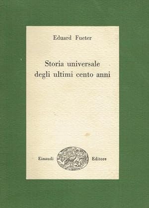 STORIA UNIVERSALE DEGLI ULTIMI CENTO ANNI (1815-1920)