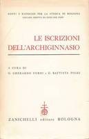 Seller image for LE ISCRIZIONI DELL'ARCHIGINNASIO for sale by LIBRERIA ALDROVANDI
