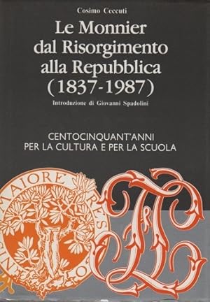 Immagine del venditore per LE MONNIER DAL RISORGIMENTO ALLA REPUBBLICA (1837-1987). Centocinquant'anni per la cultura e per la scuola venduto da LIBRERIA ALDROVANDI