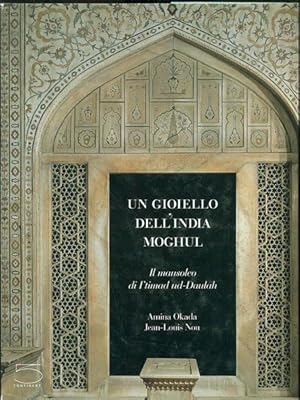 Bild des Verkufers fr UN GIOIELLO DELL'INDIA MOGHUL. Il mausoleo di I'timad ud-Daulah zum Verkauf von LIBRERIA ALDROVANDI