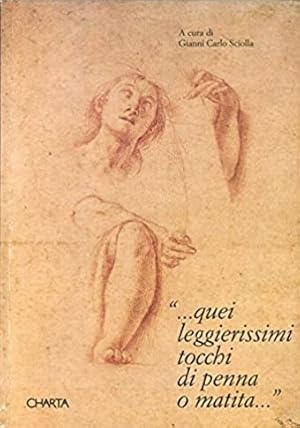 Seller image for QUEI LEGGIERISSIMI TOCCHI DI PENNA O MATITA. Le collezioni di disegni in Piemonte for sale by LIBRERIA ALDROVANDI