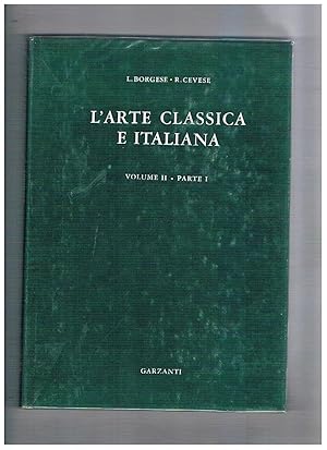 Seller image for L'arte classica e italiana. Vol. II il periodo gotico e il quattrocento testo e tavole. for sale by Libreria Gull