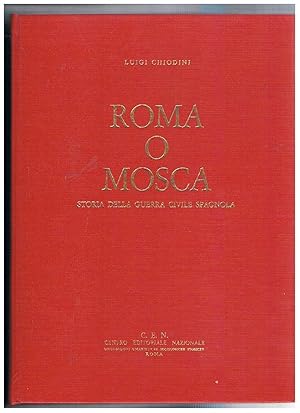 Imagen del vendedor de Roma o Mosca storia della guerra civile spagnola. a la venta por Libreria Gull