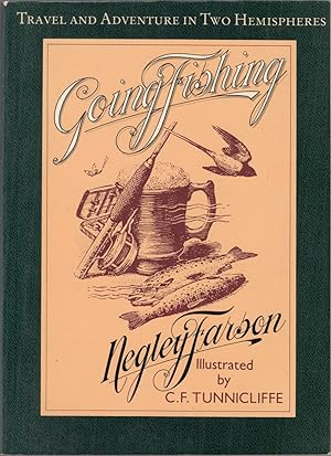 Seller image for GOING FISHING. By Negley Farson. Illustrated by C.F. Tunnicliffe. for sale by Coch-y-Bonddu Books Ltd