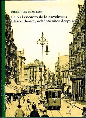 Imagen del vendedor de BAJO EL ENCANTO DE LO NOVELESCO: BLASCO IBEZ, OCHENTA AOS DESPUS. a la venta por Asilo del libro