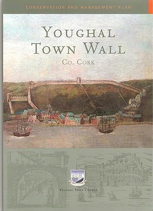 Youghal Town Wall Co.Cork. Conservation and Management Plan.