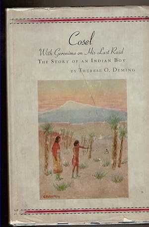 Imagen del vendedor de COSEL WITH GERONIMO ON HIS LAST RAID. The Story of an Indian Boy a la venta por Circle City Books