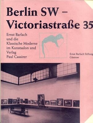 Image du vendeur pour Berlin SW - Victoriastrae 35. Ernst Barlach und die Klassische Moderne im Kunstsalon und Verlag. mis en vente par Antiquariat am Flughafen