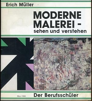 Seller image for Moderne Malerei - sehen und verstehen. for sale by Antiquariat am Flughafen