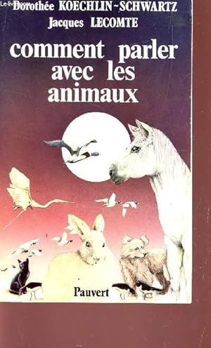 Seller image for COMMENT PARLER AVEC LES ANIMAUX. for sale by Le-Livre