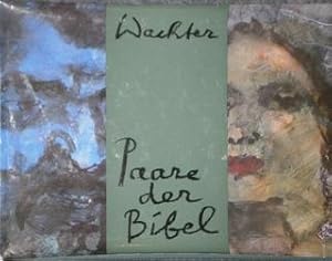 Paare der Bibel. Gesichter und Geschichten gesehen und erzählt von Emil Wachter. Mit einem Geleit...