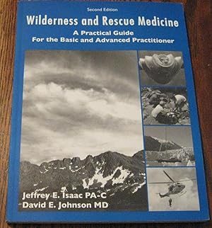 Wilderness and Rescue Medicine : A Practical Guide for the Basic and Advanced Practitioner