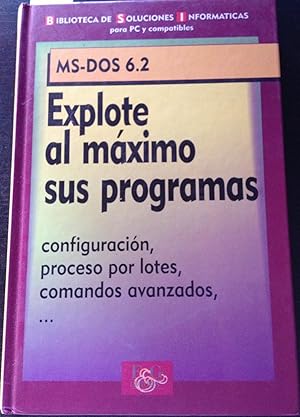 MS-DOS 6.2 EXPLOTE AL MAXIMO SUS PROGRAMAS.