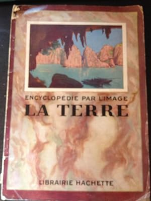 ENCYCLOPEDIE PAR L IMAGE. LA TERRE.