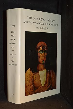 The Nez Perce Indians and the Opening of the Northwest (Series: Yale Western America Series 10.)