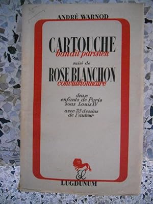 Seller image for Cartouche , bandit parisien - suivi de - Rose Blanchon , convulsionnaire - Deux enfants de Paris sous Louis XV for sale by Frederic Delbos