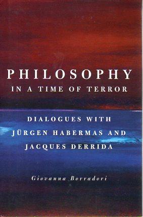 Immagine del venditore per Philosophy in a Time of Terror: Dialogues with Jurgen Habermas and Jacques Derrida venduto da Bookfeathers, LLC